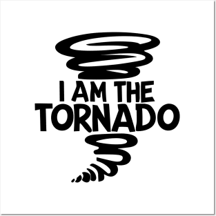 I Am The Tornado Posters and Art